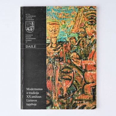 Modernumas ir tradicija XX a. Lietuvos tapyboje. Dailė 15 Modernumas ir tradicija XX a. Lietuvos tapyboje. Dailė 15