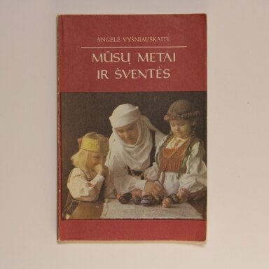 Mūsų metai ir šventės Mūsų metai ir šventės
