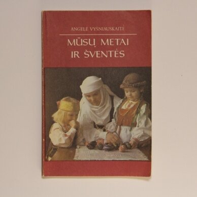Mūsų metai ir šventės Mūsų metai ir šventės