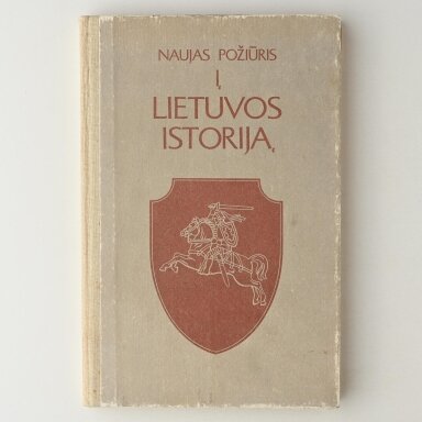 Naujas požiūris į Lietuvos istoriją Naujas požiūris į Lietuvos istoriją