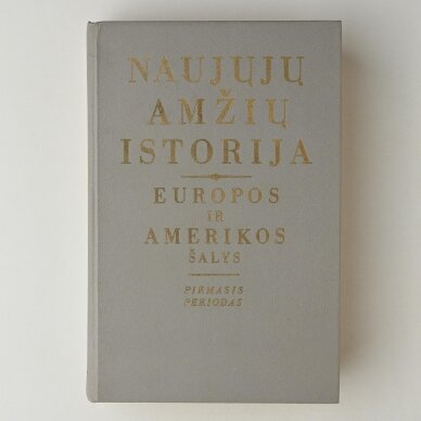 Naujųjų amžių istorija. Europos ir Amerikos šalys: Pirmasis periodas Naujųjų amžių istorija. Europos ir Amerikos šalys: Pirmasis periodas