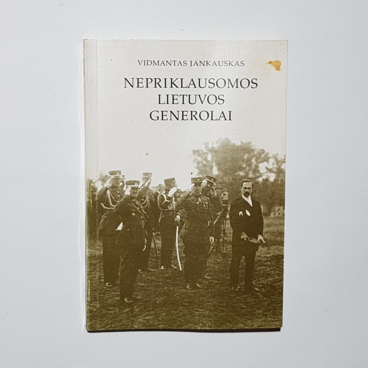 Nepriklausomos Lietuvos generolai. I dalis Nepriklausomos Lietuvos generolai. I dalis