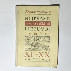 Neįprasti gamtos reiškiniai Lietuvos žemėsė XI-XX amžiuose