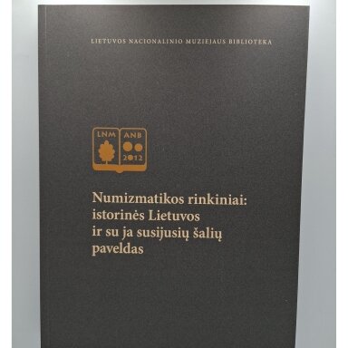 Numizmatikos rinkiniai: istorinės Lietuvos ir su ja susijusių šalių paveldas