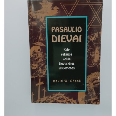 Pasaulio dievai  : kaip religijos veikia šiuolaikines visuomenes