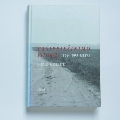 Pasipriešinimo istorija 1944-1953 metais Pasipriešinimo istorija 1944-1953 metais