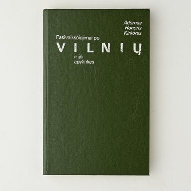 Pasivaikščiojimai po Vilnių ir jo apylinkes Pasivaikščiojimai po Vilnių ir jo apylinkes
