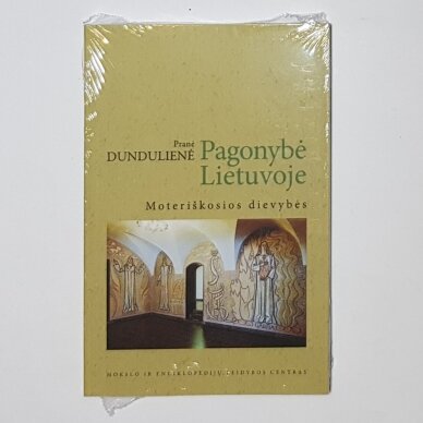 Pagonybė Lietuvoje : moteriškosios dievybės Pagonybė Lietuvoje : moteriškosios dievybės
