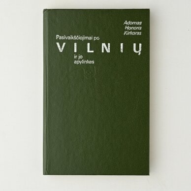 Pasivaikščiojimai po Vilnių ir jo apylinkes Pasivaikščiojimai po Vilnių ir jo apylinkes