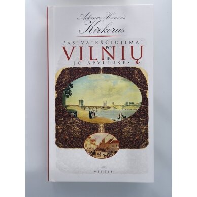 Pasivaikščiojimai po Vilnių ir jo apylinkes Pasivaikščiojimai po Vilnių ir jo apylinkes