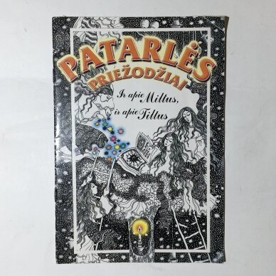 Patarlės, priežodžiai ir apie miltus, ir apie tiltus Patarlės, priežodžiai ir apie miltus, ir apie tiltus