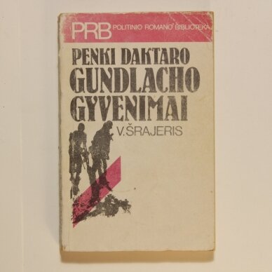 Penki daktaro Gundlacho gyvenimai Penki daktaro Gundlacho gyvenimai