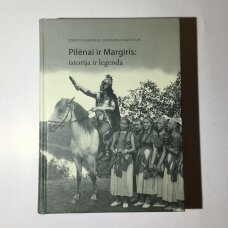 Pilėnai ir Margiris : istorija ir legenda