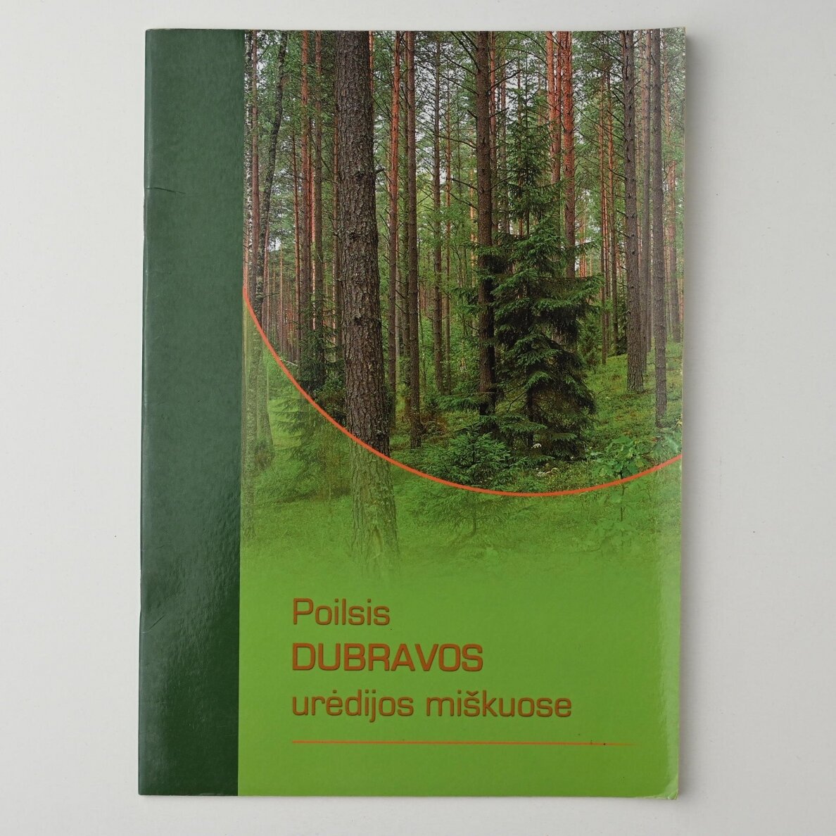 Poilsis Dubravos urėdijos miškuose Poilsis Dubravos urėdijos miškuose