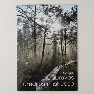 Poilsis Dubravos urėdijos miškuose Poilsis Dubravos urėdijos miškuose