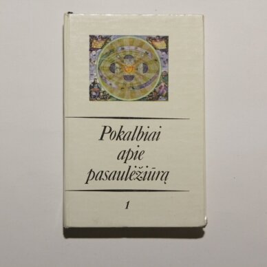 Pokalbiai apie pasaulėžiūrą Kn. 1-2 Pokalbiai apie pasaulėžiūrą Kn. 1-2