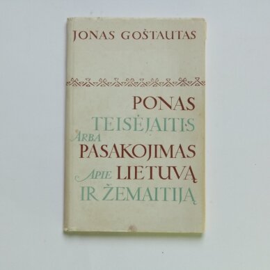 Ponas Teisėjaitis, arba Pasakojimas apie Lietuvą ir Žemaitiją Ponas Teisėjaitis, arba Pasakojimas apie Lietuvą ir Žemaitiją