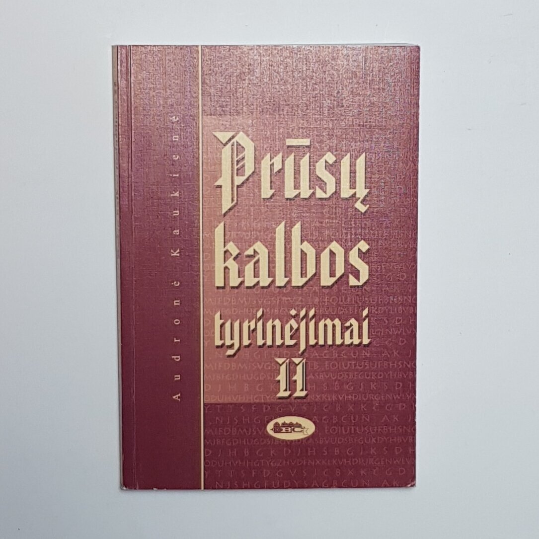 Prūsų kalbos tyrinėjimai II tomas Prūsų kalbos tyrinėjimai II tomas
