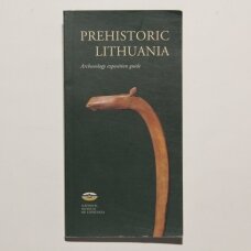 Prehistoric Lithuania : archaeological exposition guide