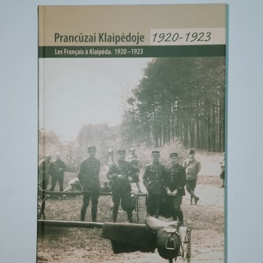 Prancūzai Klaipėdoje, 1920-1923 : katalogas Prancūzai Klaipėdoje, 1920-1923 : katalogas