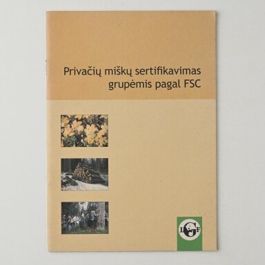 Privačių miškų sertifikavimas grupėmis pagal FSC Privačių miškų sertifikavimas grupėmis pagal FSC