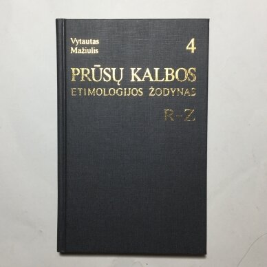 Prūsų kalbos etimologijos žodynas T. 4 Prūsų kalbos etimologijos žodynas T. 4