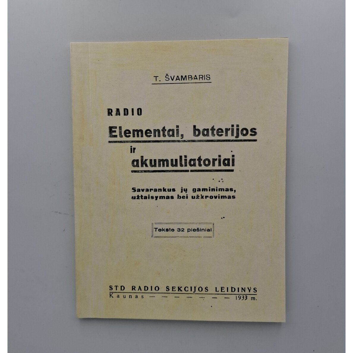 Radio elementai, baterijos ir akumuliatoriai Radio elementai, baterijos ir akumuliatoriai