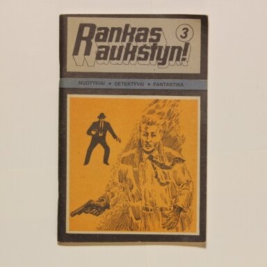 Rankas aukštyn! : nuotykiai, detektyvai, fantastika : žurnalas