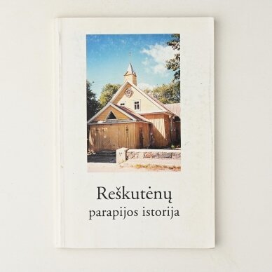 Reškutėnų parapijos istorija Reškutėnų parapijos istorija