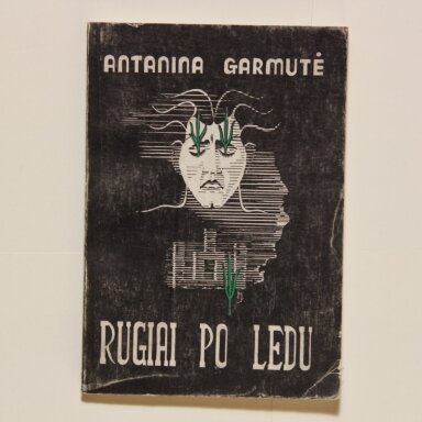 Rugiai po ledu : eilėraščiai Rugiai po ledu : eilėraščiai