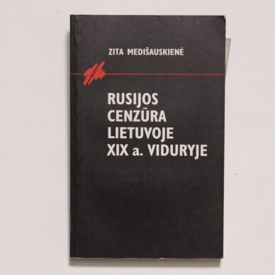 Rusijos cenzūra Lietuvoje XIX a. viduryje Rusijos cenzūra Lietuvoje XIX a. viduryje