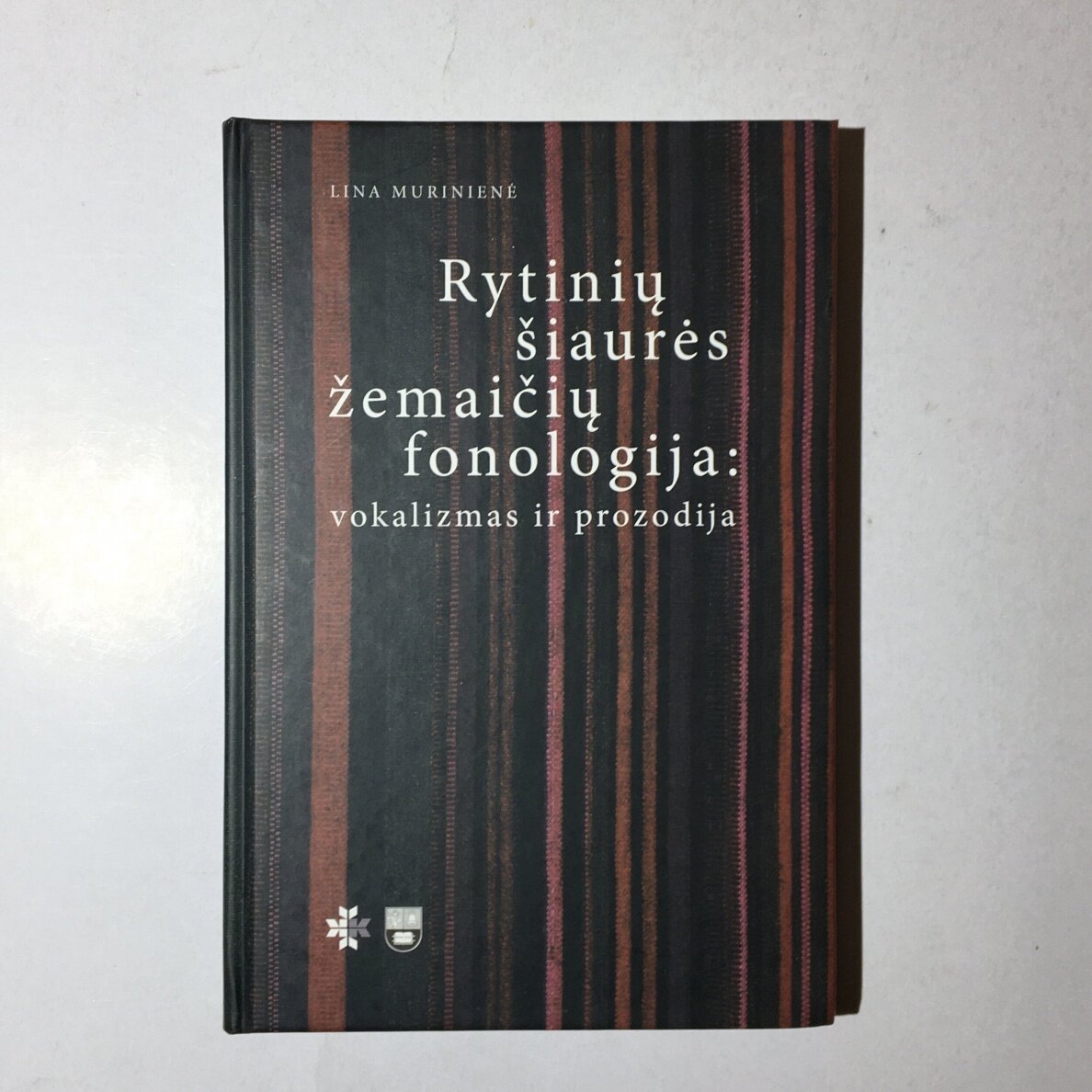 Rytinių šiaurės žemaičių fonologija: vokalizmas ir prozodija Rytinių šiaurės žemaičių fonologija: vokalizmas ir prozodija