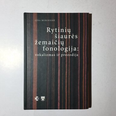 Rytinių šiaurės žemaičių fonologija: vokalizmas ir prozodija