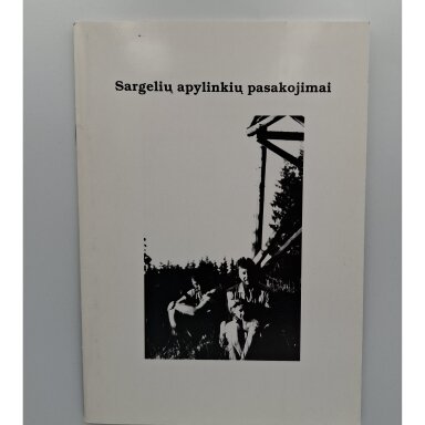 Sargelių apylinkių pasakojimai
