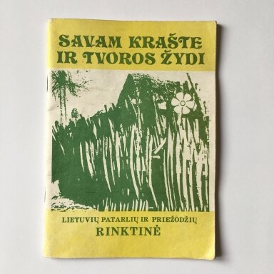 Savam krašte ir tvoros žydi : lietuvių patarlių ir priežodžių rinktinė Savam krašte ir tvoros žydi : lietuvių patarlių ir priežodžių rinktinė