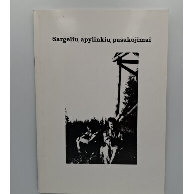 Sargelių apylinkių pasakojimai Sargelių apylinkių pasakojimai