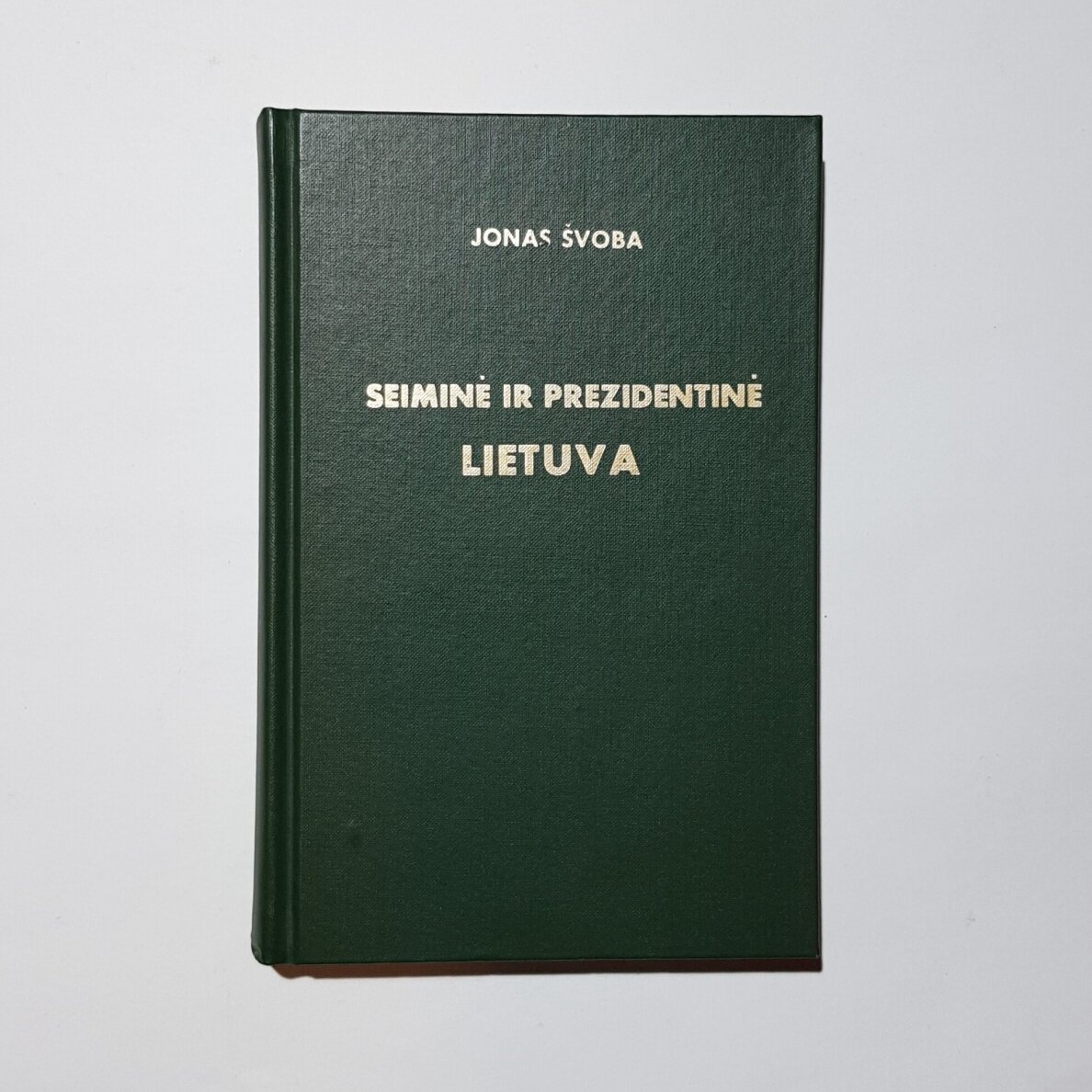 Seiminė ir prezidentinė Lietuva Seiminė ir prezidentinė Lietuva