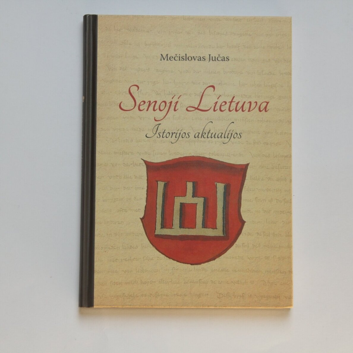 Senoji Lietuva. Istorijos aktualijos Senoji Lietuva. Istorijos aktualijos