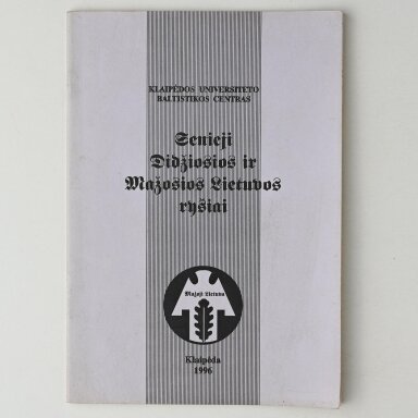 Senieji Didžiosios ir Mažosios Lietuvos ryšiai Senieji Didžiosios ir Mažosios Lietuvos ryšiai