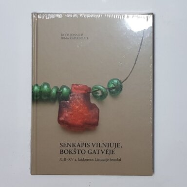 Senkapis Vilniuje, Bokšto gatvėje : XIII–XV a. laidosenos Lietuvoje bruožai Senkapis Vilniuje, Bokšto gatvėje : XIII–XV a. laidosenos Lietuvoje bruožai