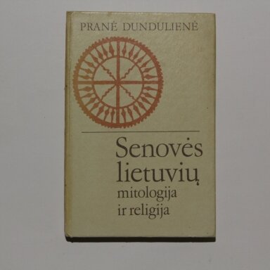 Senovės lietuvių mitologija ir religija Senovės lietuvių mitologija ir religija