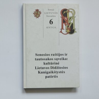 Senosios raštijos ir tautosakos sąveika: kultūrinė Lietuvos Didžiosios Kunigaikštystės patirtis Senosios raštijos ir tautosakos sąveika: kultūrinė Lietuvos Didžiosios Kunigaikštystės patirtis
