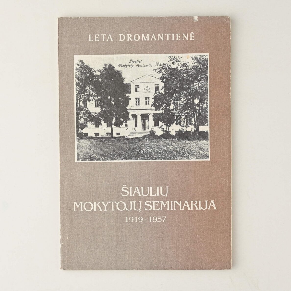 Šiaulių mokytojų seminarija 1919 -1957 Šiaulių mokytojų seminarija 1919 -1957