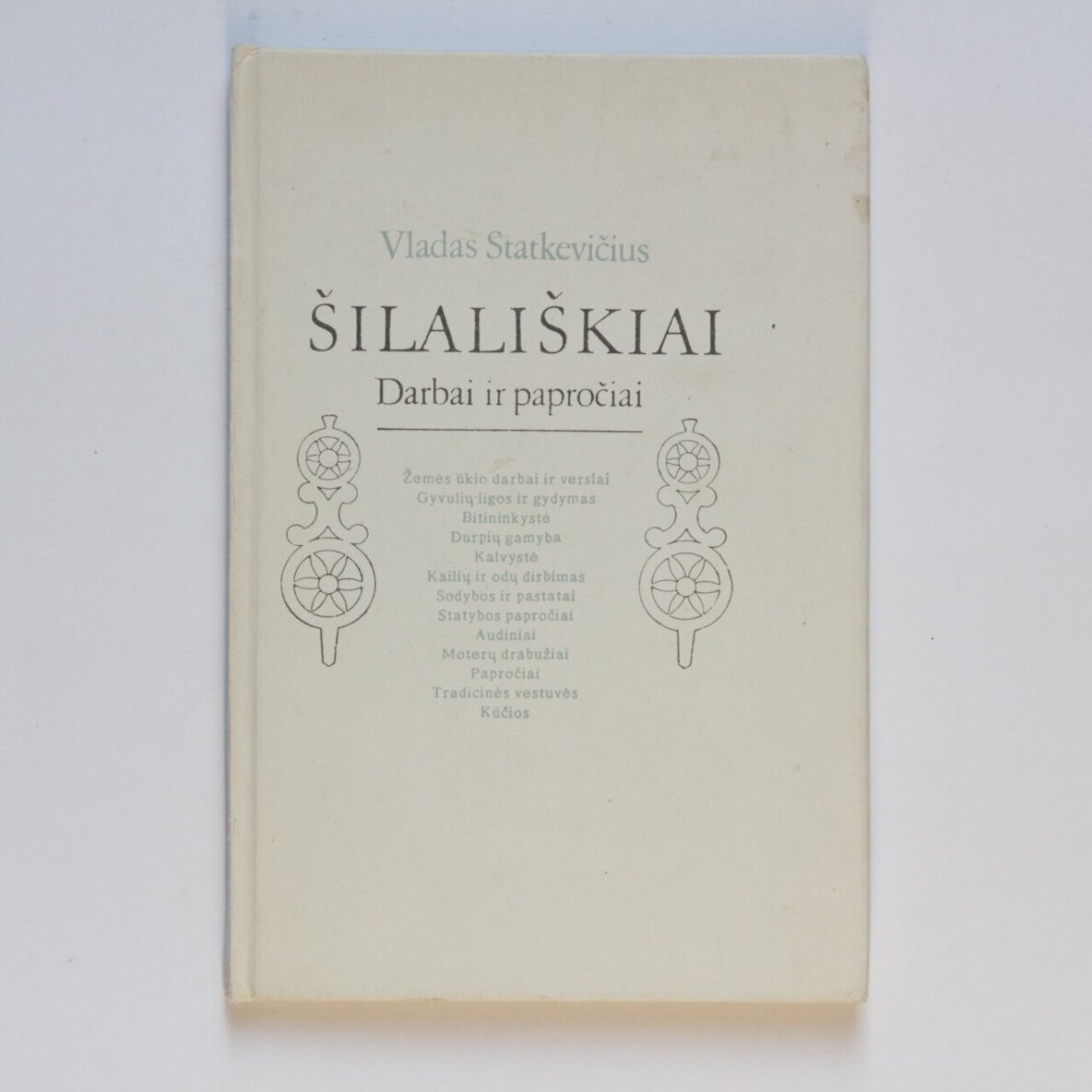 Šilališkiai. Darbai ir papročiai Šilališkiai. Darbai ir papročiai