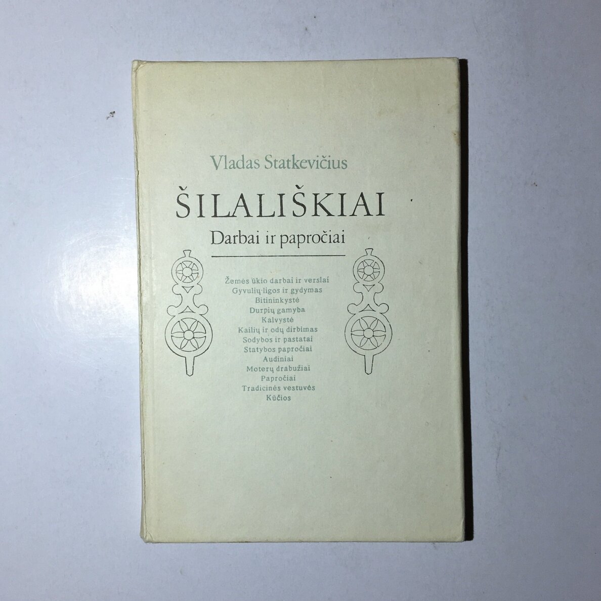 Šilališkiai : darbai ir papročiai Šilališkiai : darbai ir papročiai