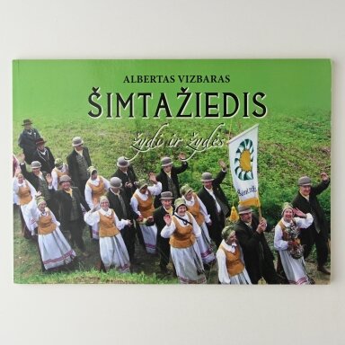 Šimtažiedis žydi ir žydės : [tautinių šokių kolektyvo „Šimtažiedis“ veiklos albumas]