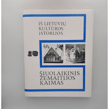 Šiuolaikinis Žemaitijos kaimas T. 13
