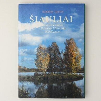 Šiauliai. Šiaurės Lietuva Šiauliai. Šiaurės Lietuva