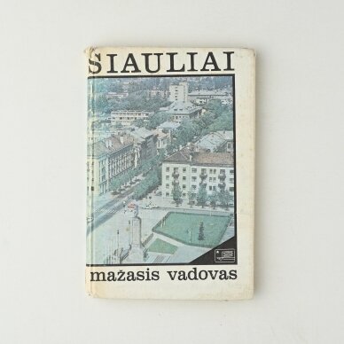 Šiauliai. Mažasis vadovas Šiauliai. Mažasis vadovas