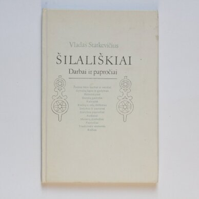 Šilališkiai. Darbai ir papročiai Šilališkiai. Darbai ir papročiai